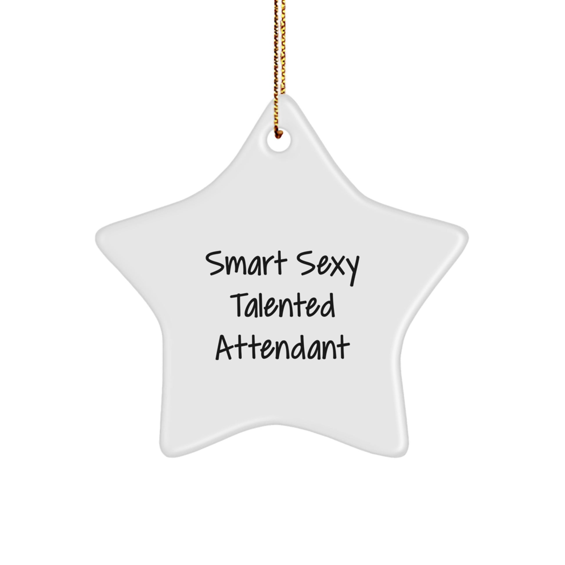 Smart Sexy Talented Attendant Gifts from Men, Funny Star Ornament for Attendant Women Friends Coworkers - Image 1