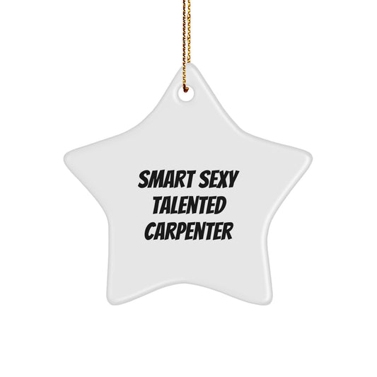 Funny Gifts from Friends for Smart Sexy Talented Carpenters - White Star Ornament - Image 1