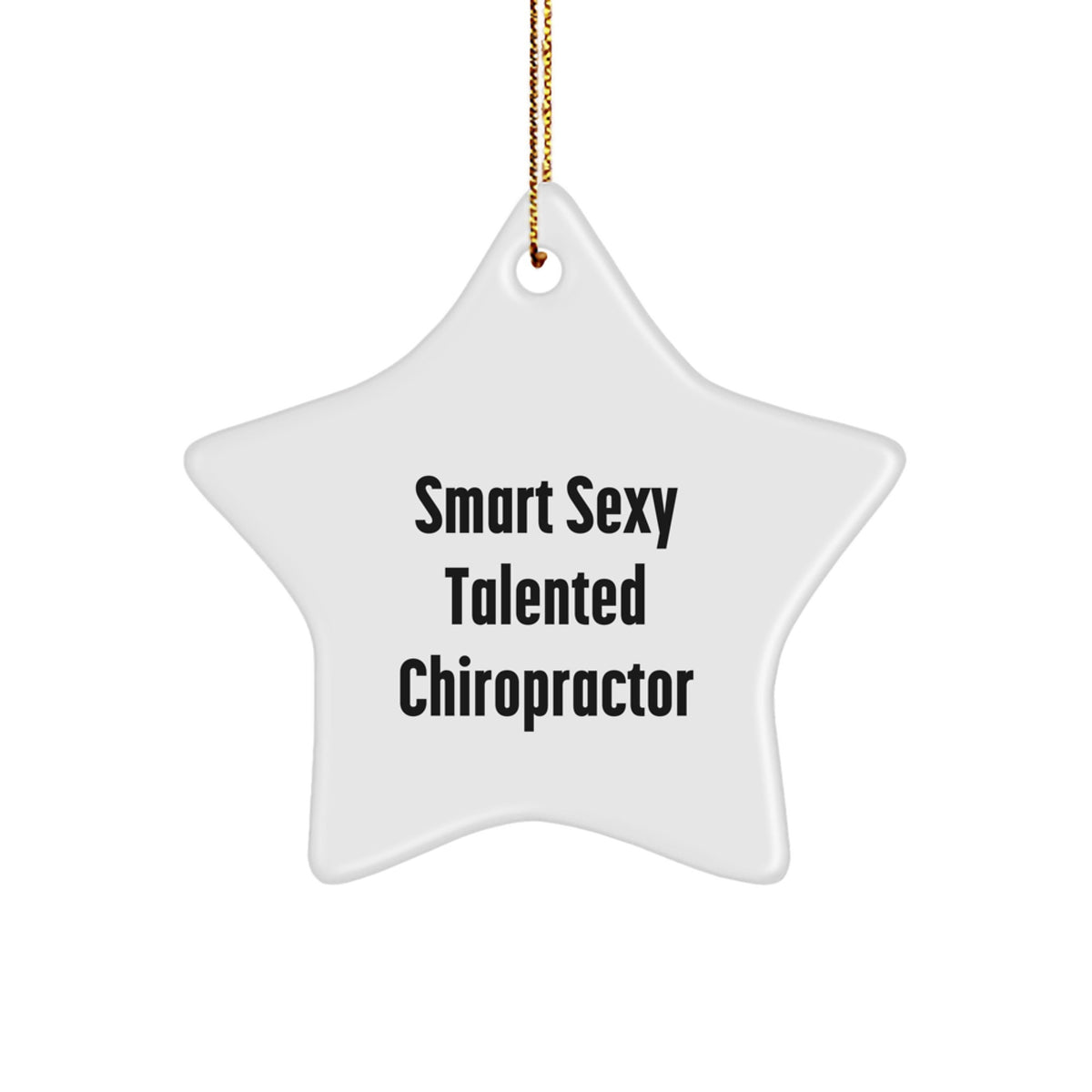 Smart Sexy Talented Chiropractor Star Ornament Gifts for Christmas, Funny Chiropractor Decorations, Gifts from Men, Women, Friends, or Family - Image 1