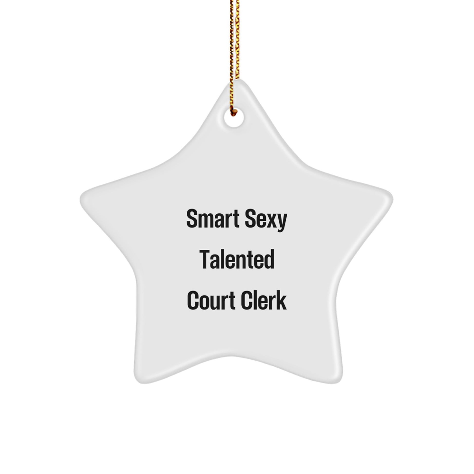 Funny Court Clerk Gifts from Friends, Inspirational Star Ornament for Court Clerk, Christmas Unique Gifts for Court Clerk, Court Clerk Star Ornament, Smart Sexy Talented Court Clerk - Image 1