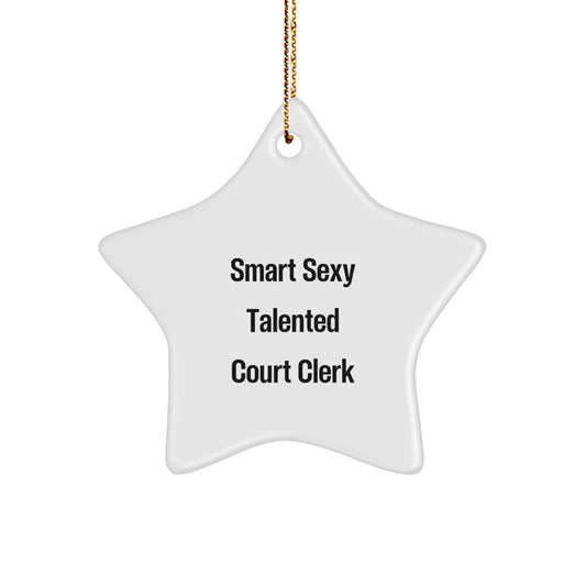 Funny Court Clerk Gifts from Friends, Inspirational Star Ornament for Court Clerk, Christmas Unique Gifts for Court Clerk, Court Clerk Star Ornament, Smart Sexy Talented Court Clerk - Image 1