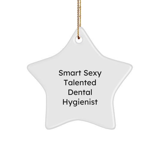 Funny Dental Hygienist Star Ornament Gifts from Family, Smart Sexy Talented Dental Hygienist Christmas Decoration, Ideal Gift for Dental Hygienist Women at Work - Image 1