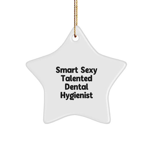 Funny Dental Hygienist Gifts from Men, Gifts for Smart Sexy Talented Dental Hygienist Friends, Star Ornament Christmas Unique Gifts - Image 1