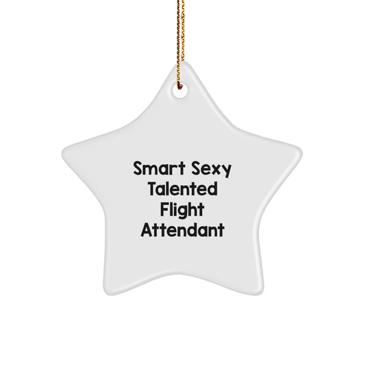 Funny Flight Attendant Star Ornament, Gifts from Friends for Flight Attendant, Christmas Unique Decorations, Smart Sexy Talented Quote, Star Shaped MDF - Image 1