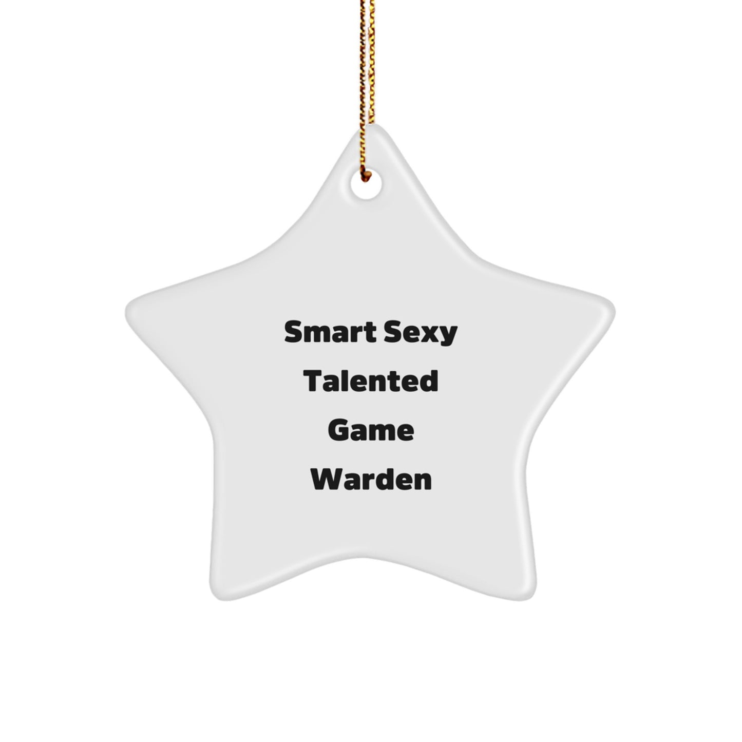 Funny Star Ornament for Smart Sexy Talented Game Warden Friends Christmas Unique Gifts from Family - Image 1