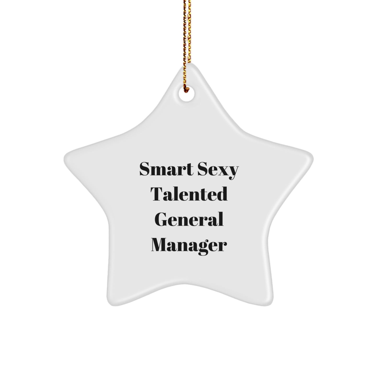 Funny 'Smart Sexy Talented General Manager' Star Ornament Gifts from Family to General Manager for Christmas Unique Gifts - Image 1