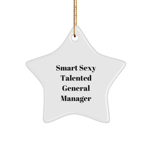 Funny 'Smart Sexy Talented General Manager' Star Ornament Gifts from Family to General Manager for Christmas Unique Gifts - Image 1