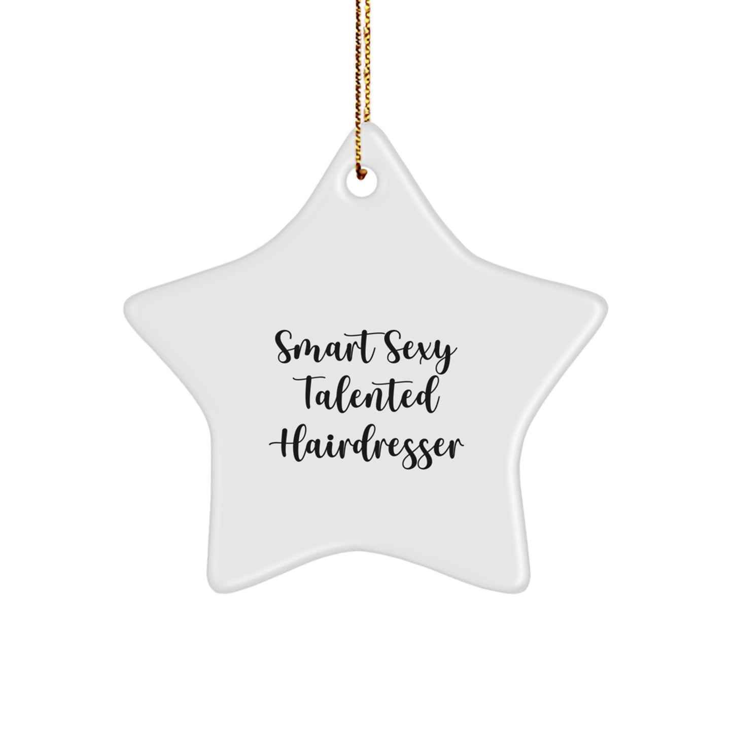 Funny Hairdresser Gifts, 'Smart Sexy Talented' Star Ornament, Christmas Unique Gifts from Friends and Family to Hairdresser Men and Women - Image 1