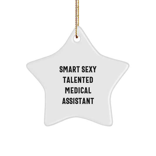 Funny Medical Assistant Christmas Unique Gifts from Friends, Cute 'Smart Sexy Talented' Star Ornament, Unique Gift for Medical Assistant Men Women - Image 1