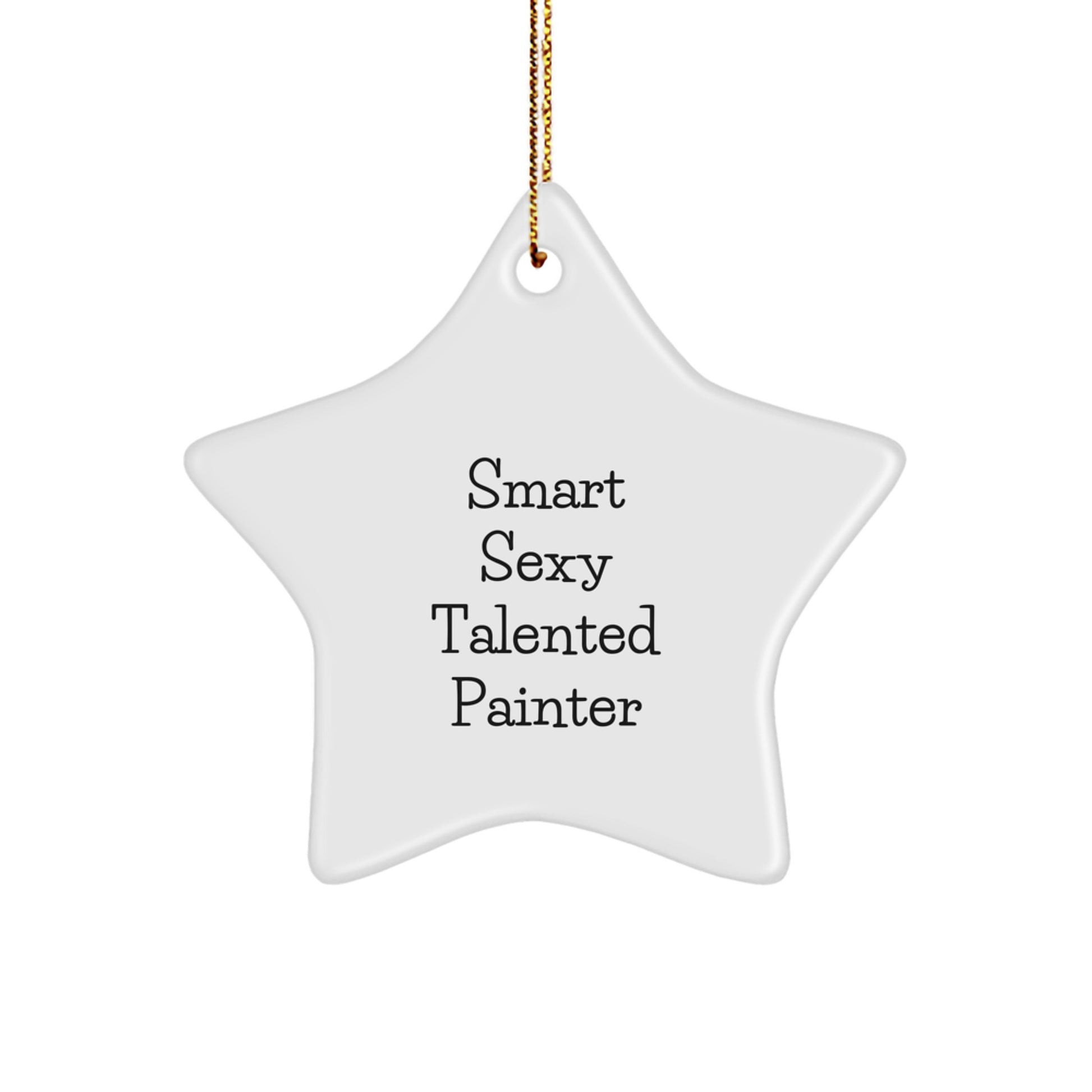 Funny 'Smart Sexy Talented Painter' Gifts from Family to Painter, Unique Christmas Decorations Star Ornament, Ideal Gifts for Painter Men Women Friends - Image 1