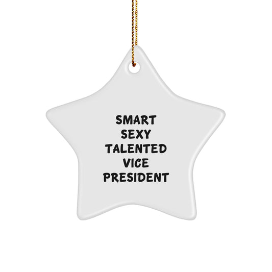 Gifts from Men for the Smart Sexy Talented Vice President, Funny Vice President Star Ornament, White Christmas Unique Decorations - Image 1