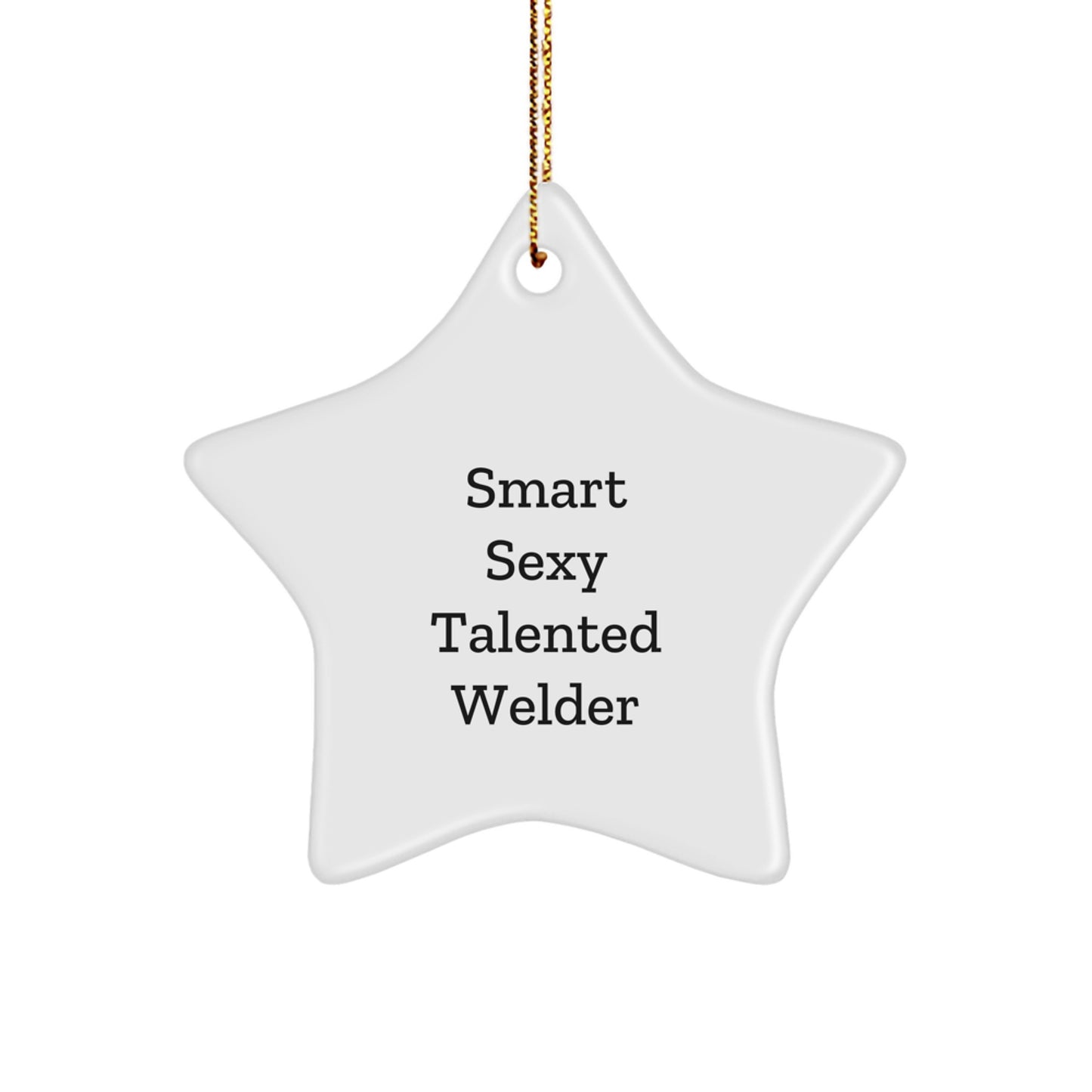 Funny Welder Gifts from Friends for Smart Sexy Talented Men Christmas Unique Decorations - Star Ornament - Image 1
