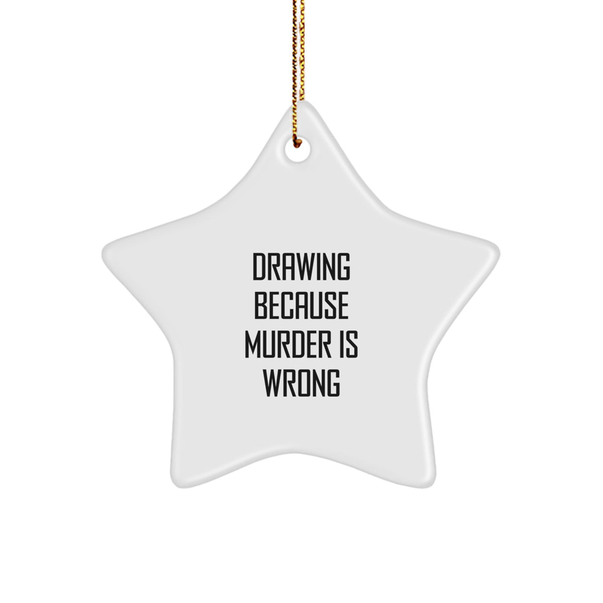 Christmas Unique Gift Drawing Star Ornament for Her Present Murder Is Wrong - Image 1