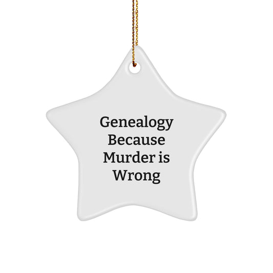 Him Genealogy Because Murder Is Wrong Keepsake Christmas Ornament Gift - Image 1