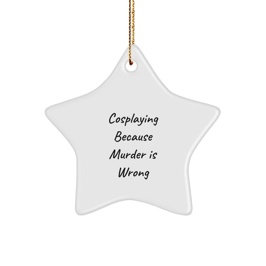 Funny Cosplaying Star Ornament Gifts for Friends, Funny Cosplaying Christmas Unique Gifts, Gifts from Friends for Cosplaying - Image 1