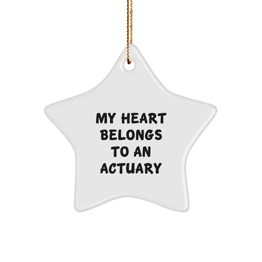 Funny Actuary Gifts for Men - 'My Heart Belongs To An Actuary' Star Ornament, Christmas Unique Gifts from Family to Actuary Friends - Image 1