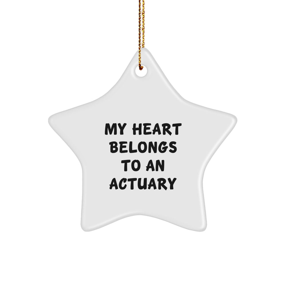 Funny Actuary Gifts for Men - 'My Heart Belongs To An Actuary' Star Ornament, Christmas Unique Gifts from Family to Actuary Friends - Image 1
