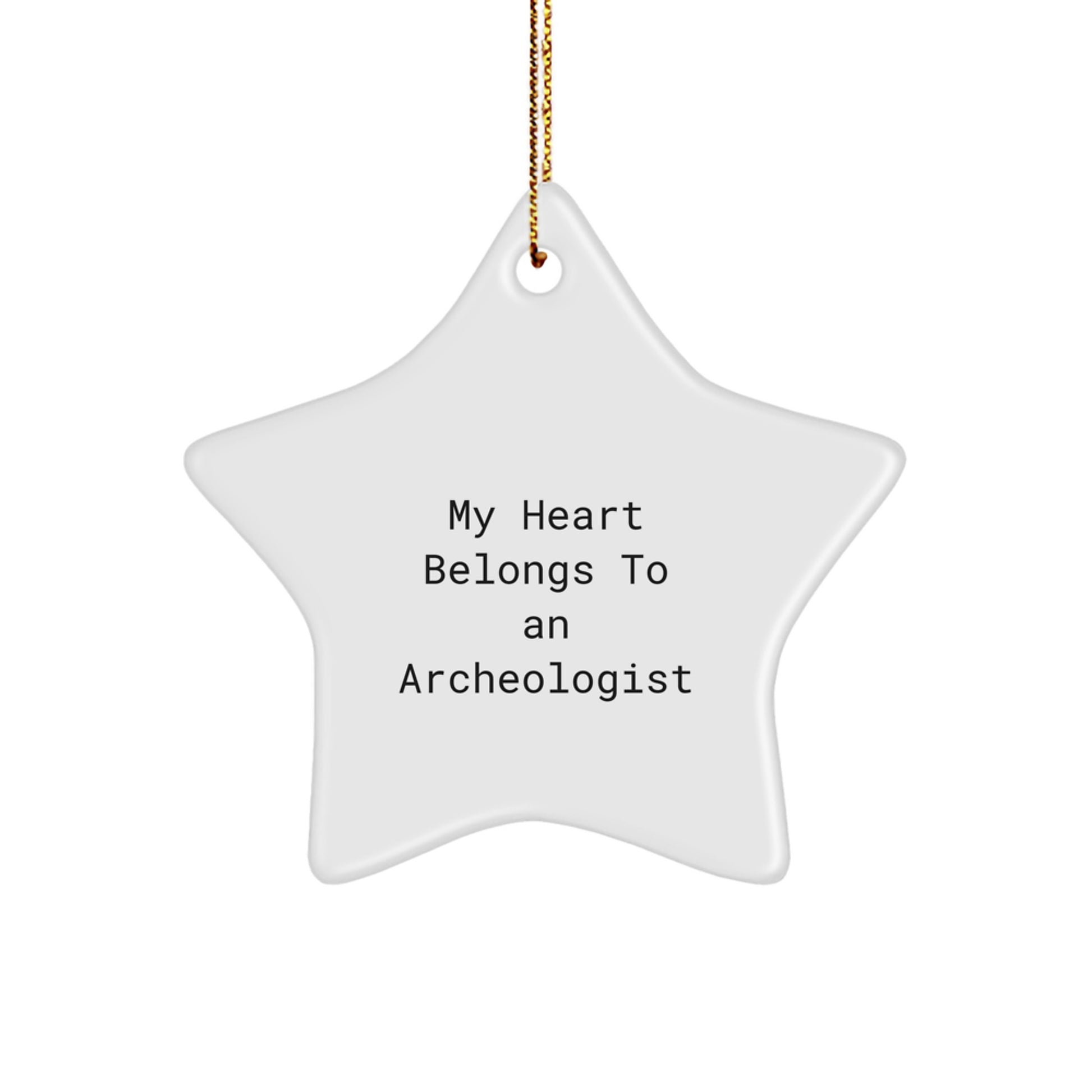 Funny Archeologist Gifts, Star Ornament, 'My Heart Belongs To An Archeologist' Christmas Unique Gifts from Friends to Family - Image 1