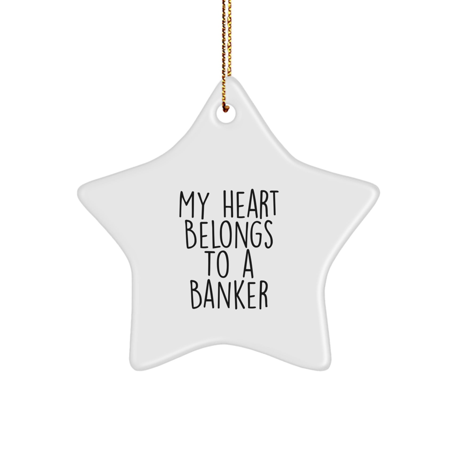 Banker Gifts for Men Funny My Heart Belongs To A Banker Star Ornament - Image 1