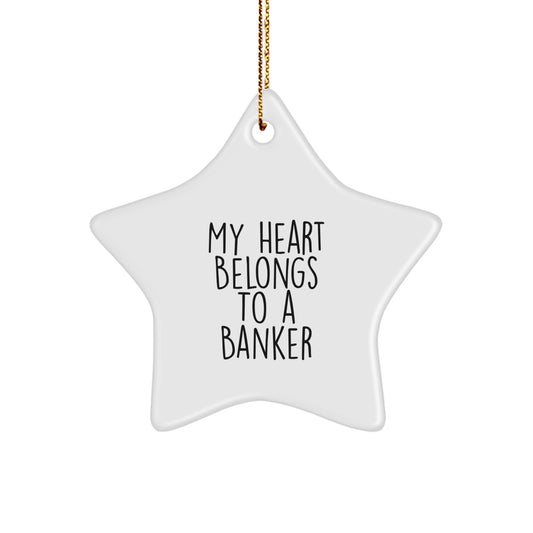 Banker Gifts for Men Funny My Heart Belongs To A Banker Star Ornament - Image 1