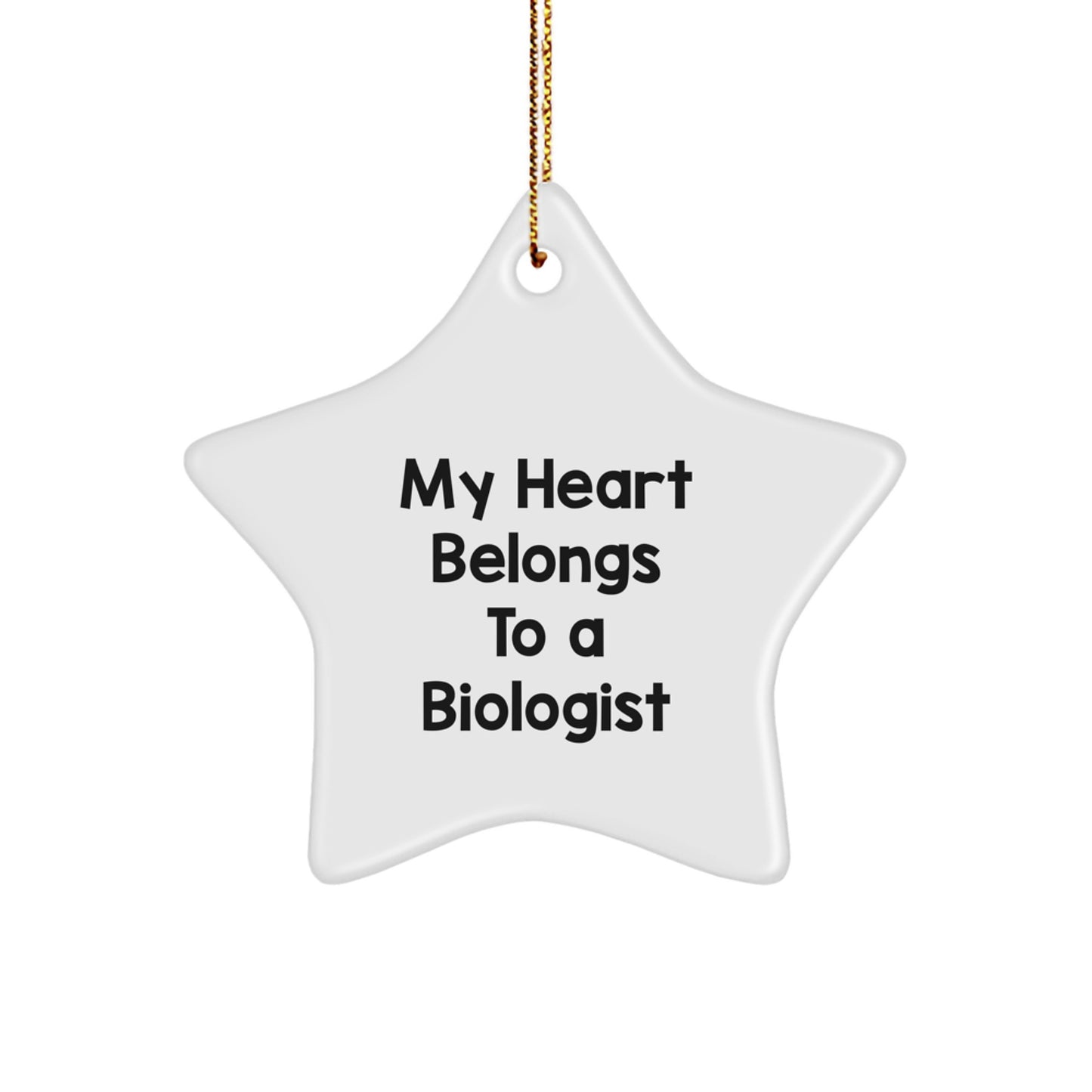 'My Heart Belongs To A Biologist' Funny Biologist Gifts for Him Christmas Star Ornament, Gifts from Men to Biologist, Biologist Lover Christmas Unique Gifts - Image 1
