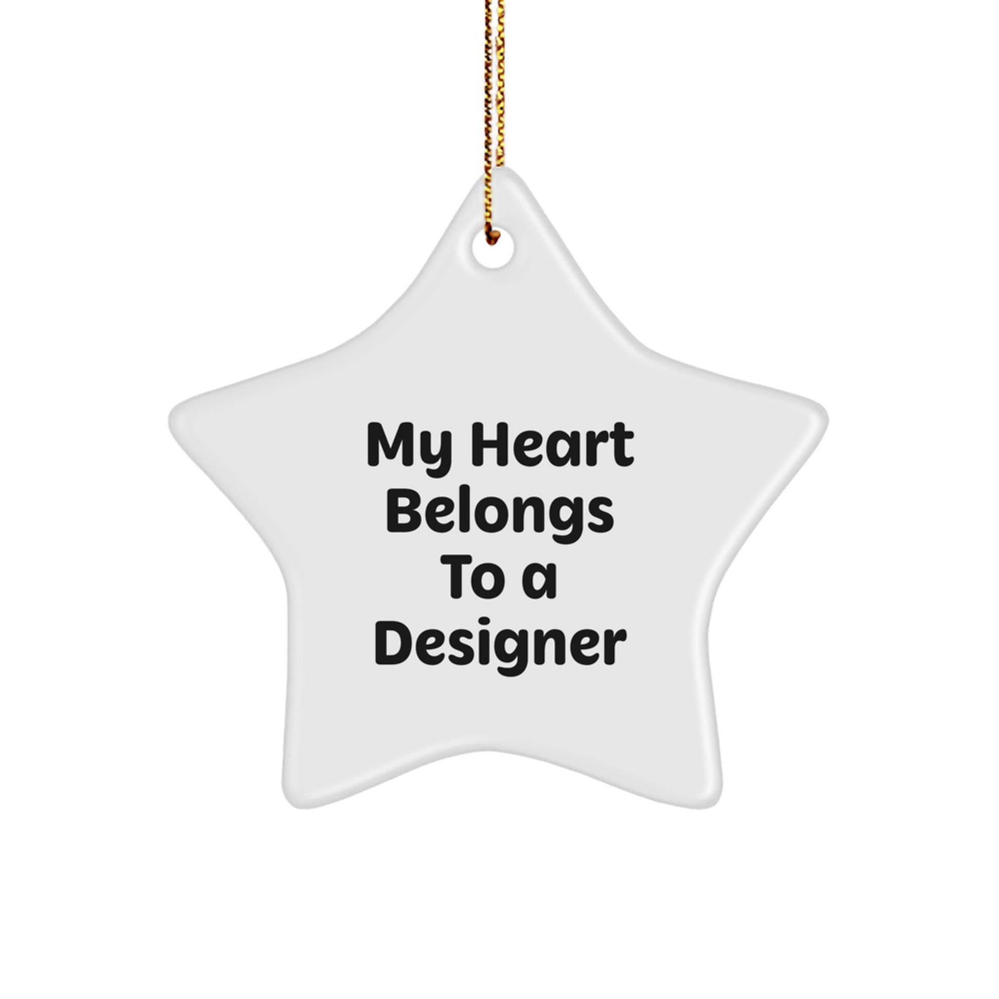 Funny Designer Star Ornament with 'My Heart Belongs To A Designer' Quote, Gifts from Family to Designer Friends, Christmas Unique Gifts - Image 1
