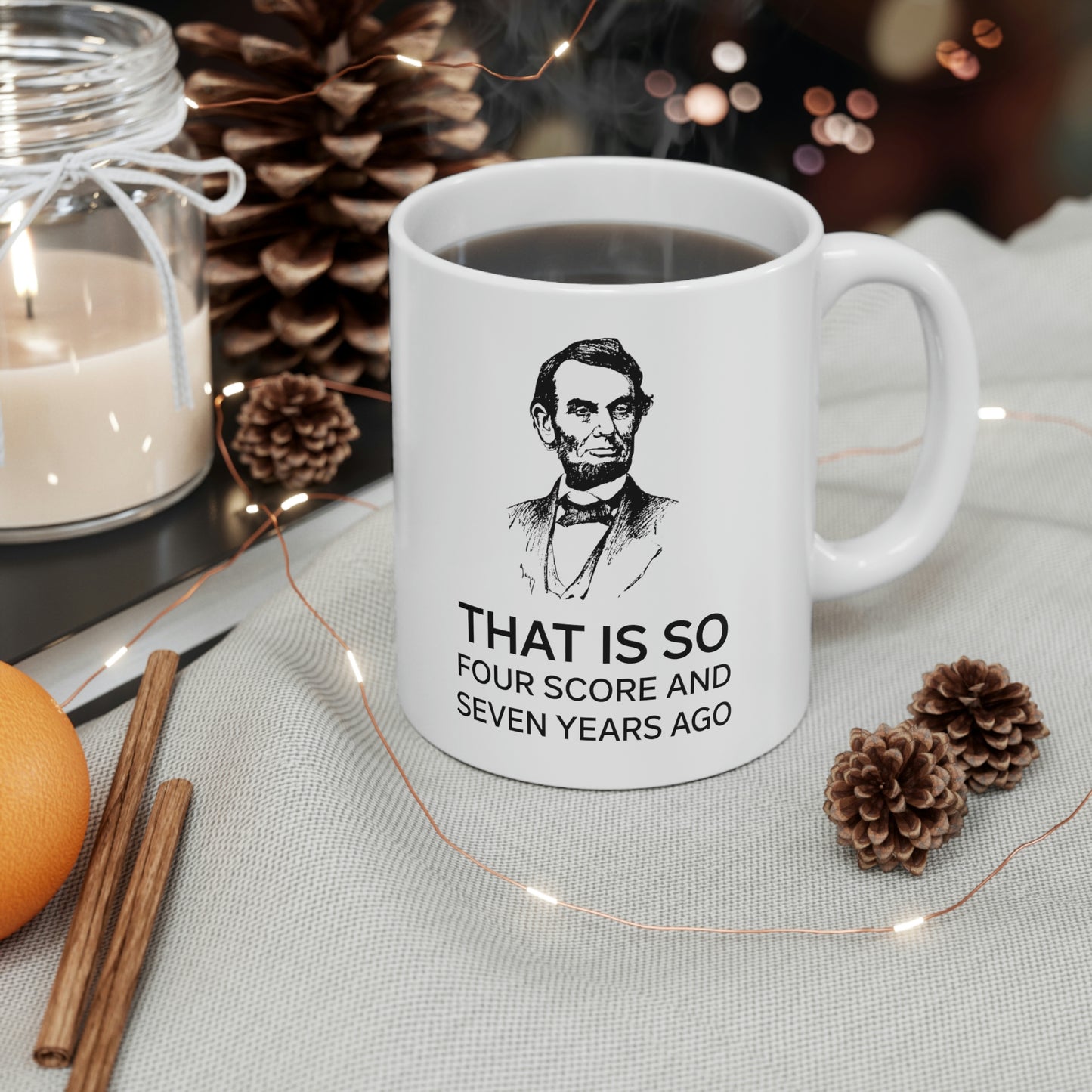 American Patriot Gifts - That Is So Four Score And Seven Years Ago – American Patriot White Coffee Mug, Tea Cup