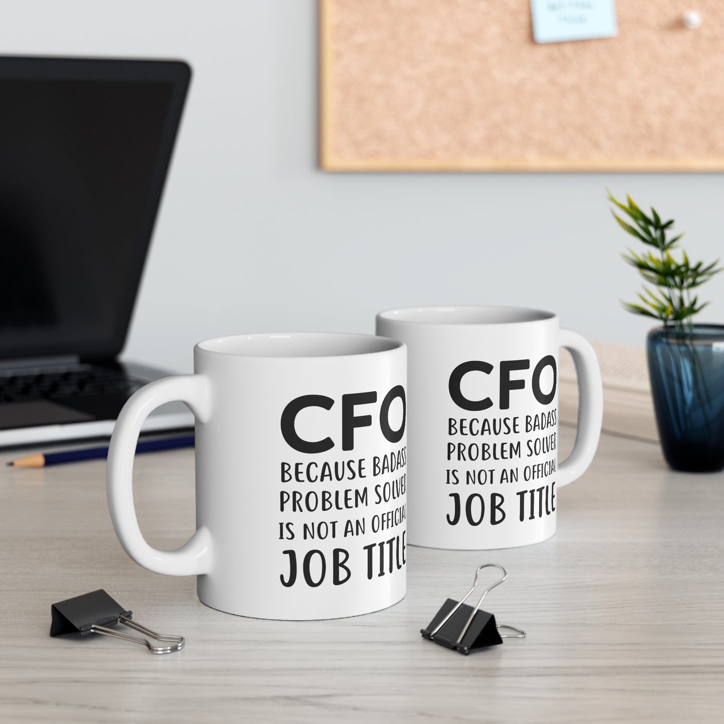 Funny CFO 11oz Coffee Mug - Because Badass Problem Solver Is Not An Official Job Title. - Best Inspirational Present and Sarcasm