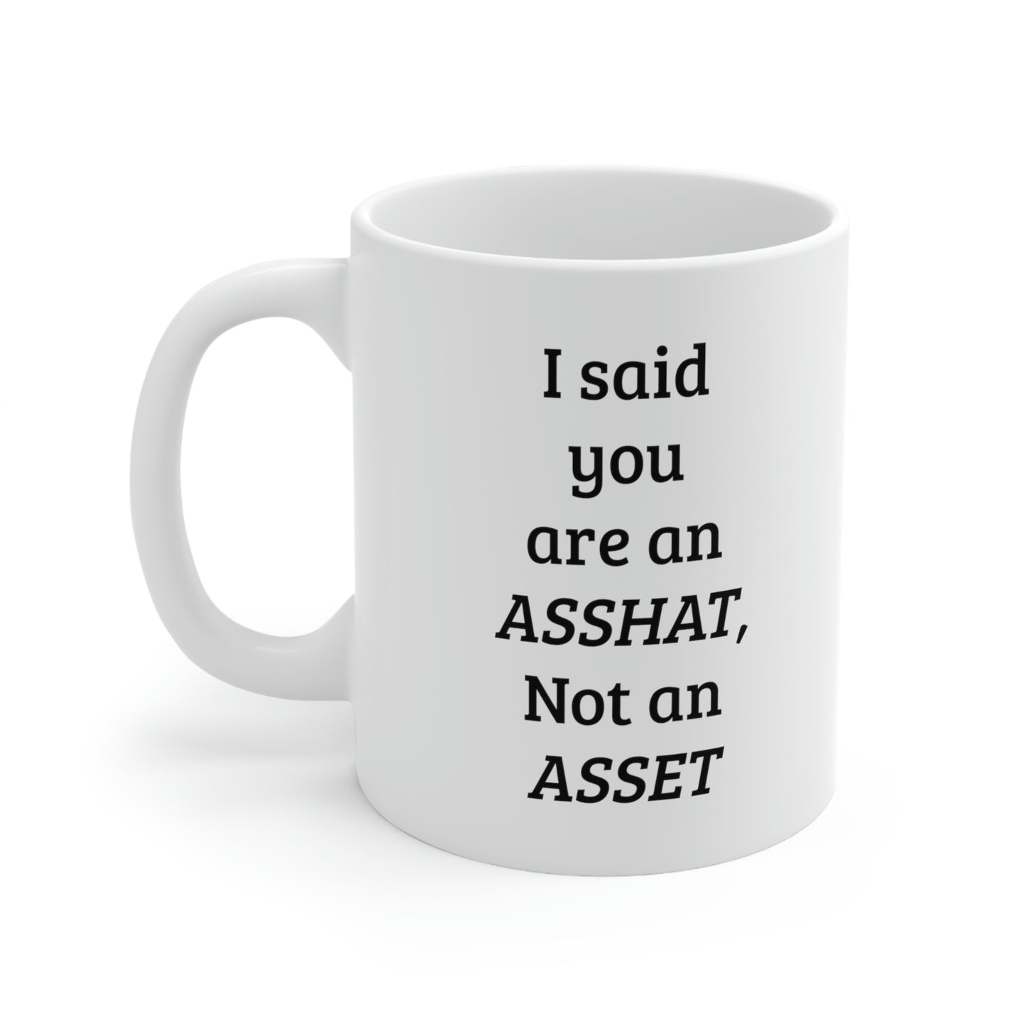 Accountant Coffee Mug - I said you are an ASSHAT | Funny Christmas Gift