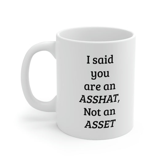 Accountant Coffee Mug - I said you are an ASSHAT | Funny Christmas Gift