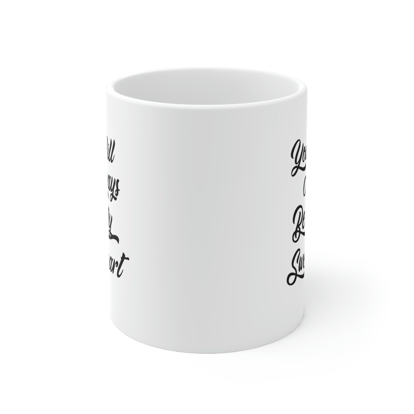 Funny Love Coffee Mug - You Will Always Be My Sweetheart - Meaningful Valentine Gifts For Her