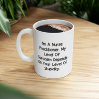 Load image into Gallery viewer, Nurse Practitioner Coffee Mug For Men Women - My Level Of Sarcasm - Family Nurse Practitioner Christmas Birthday Tea Cup
