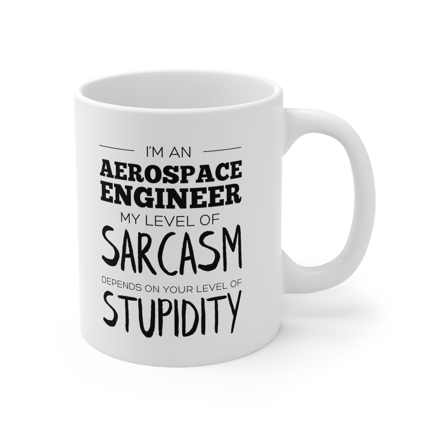 Aerospace Engineer Coffee Mug, My Level Of Sarcasm Depends On Your Level Of Stupidity, Funny Sarcastic Christmas Cup For Men Women Friends Coworker