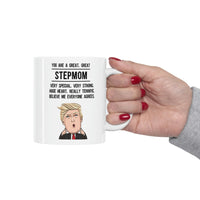 Load image into Gallery viewer, Trump Stepmom 11oz Coffee Mug - Funny Novelty Mother Gifts - Sarcasm Birthday Christmas Gift For Family
