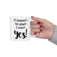 Load image into Gallery viewer, At Grandma’s, The Answer Is Always YES! - Grandma White Coffee Mug, Tea Cup
