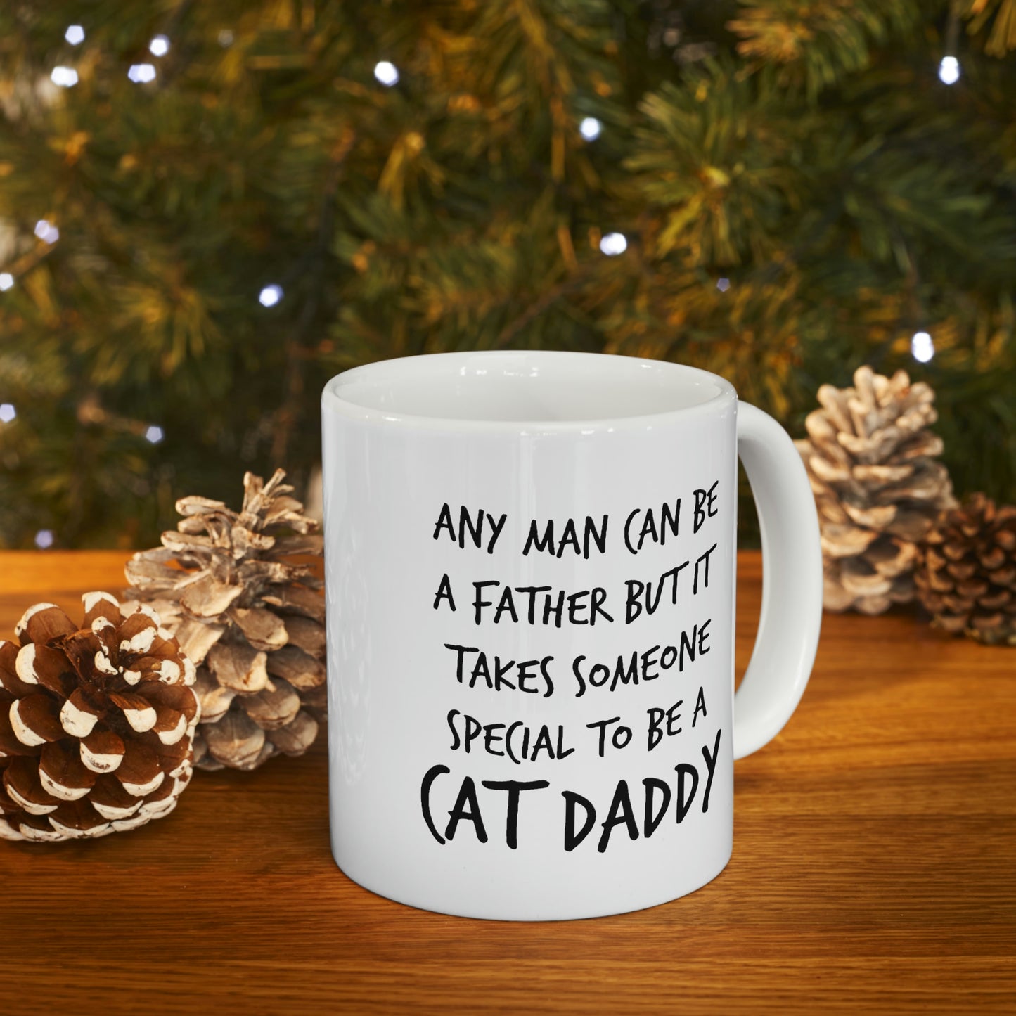Cat Dad Coffee Mug - Any Man Can Be A Father But It Takes Someone Special To Be A Cat Daddy – Great And Gift For Cat Dad
