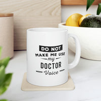 Load image into Gallery viewer, Doctor Coffee Mug - Doctor Voice Cup - Unique Funny Inspirational Gift for Men and Women
