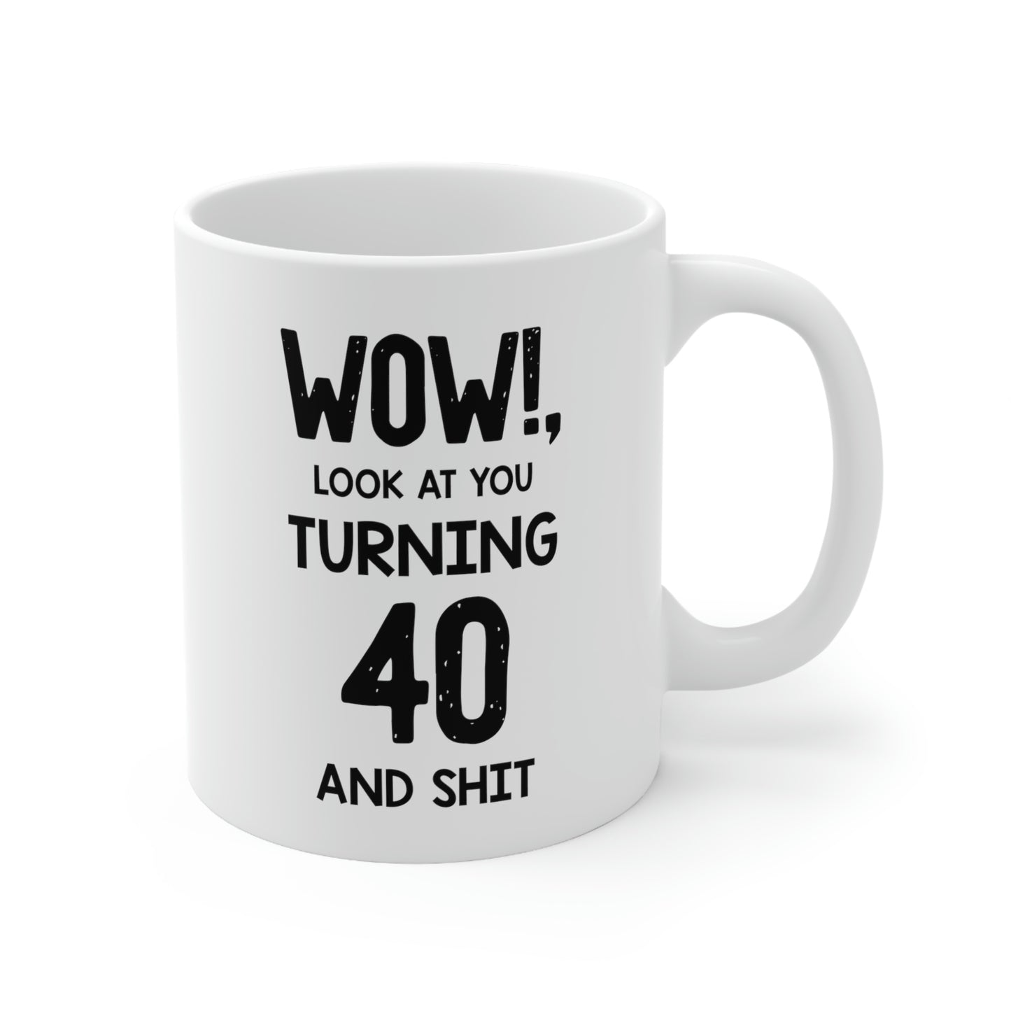 40th Birthday Funny Coffee Mug - Wow! Look At You Turning 40 | Milestone Birthday Gift