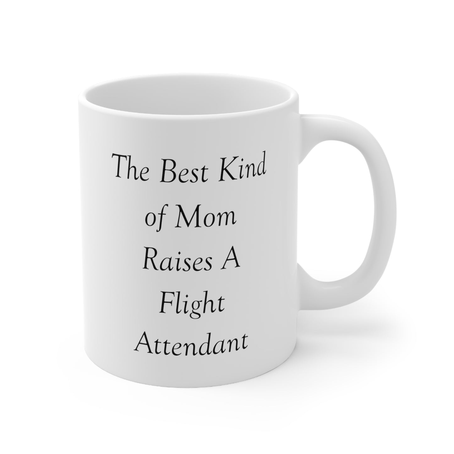 Funny Flight attendant Mother's Day 11oz Coffee Mug - The Best Kind of Mom - Unique Inspirational Sarcasm Gift From Son and Daughter