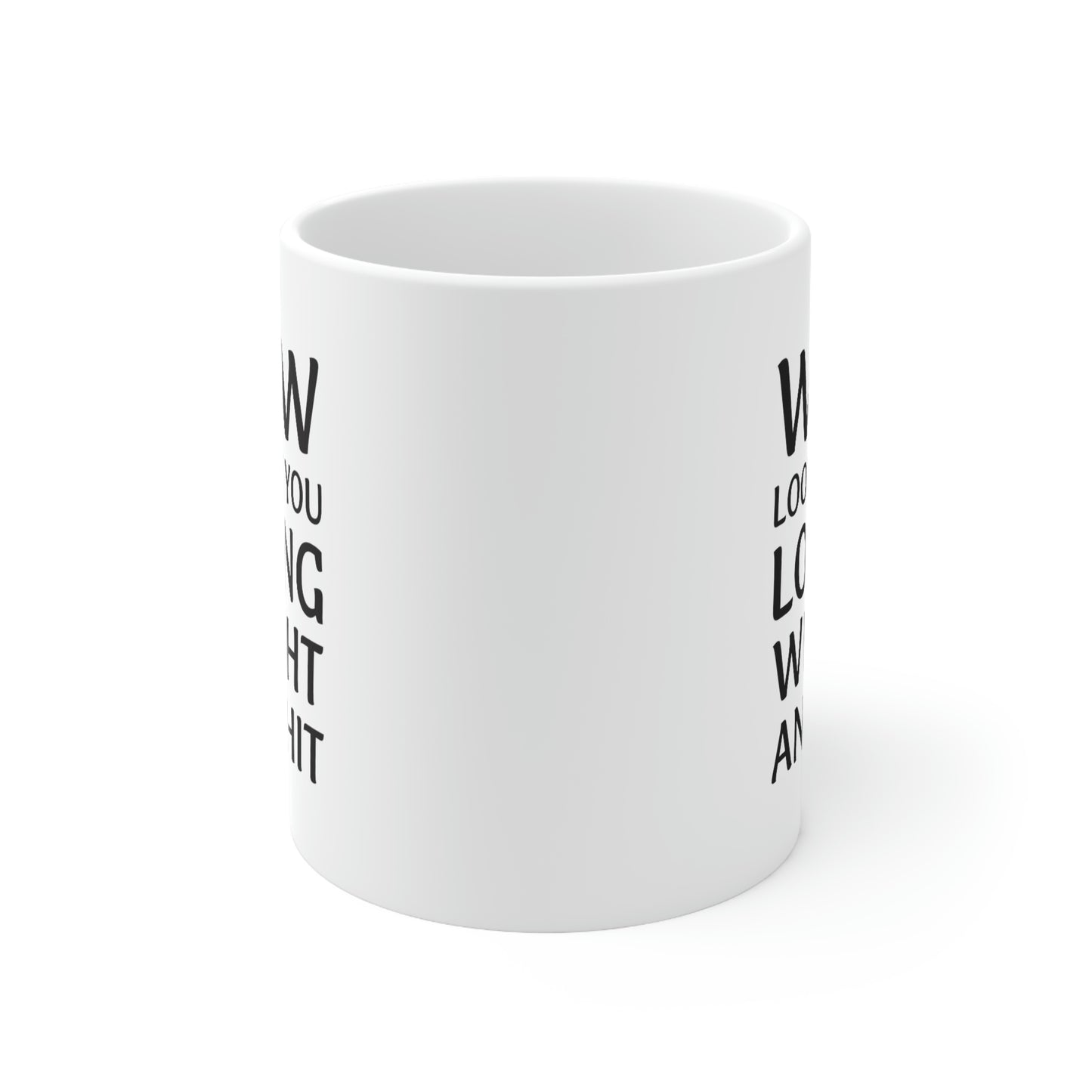 Funny Fitness Trainer Coffee Mug - Wow, Look at you losing weight and shit - Best Gifts for Weight Loss Men Women