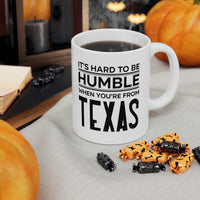 Load image into Gallery viewer, Texas State 11oz Coffee Mug - It&#39;s hard to be humble when you&#39;re from - Unique Funny Gift For Men and Women
