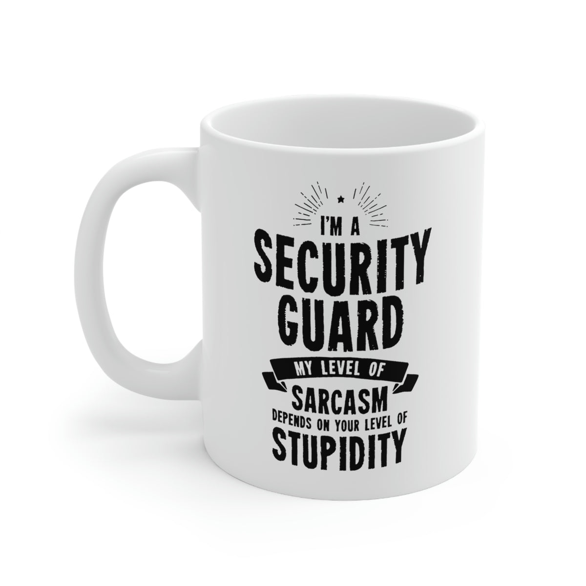 Funny Security guard Coffee Mug - My Level Of Sarcasm Cup - Unique Birthday Gifts for Mom and Dad