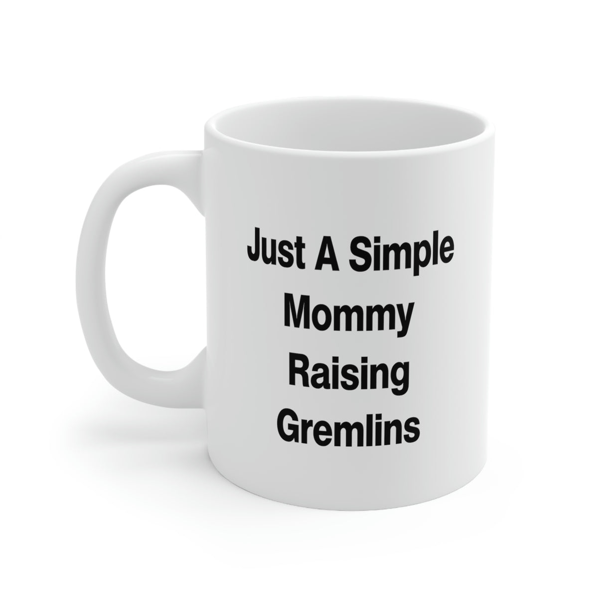 Just A Simple Mommy Raising Gremlins 11oz 15oz Mug, Mommy Present From Daughter, Fun Cup For Mom