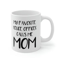 Load image into Gallery viewer, Police Officer Gifts for Mom, Police Mom Mug, My Favorite Police Officer Calls Me Mom, Police Academy Graduation Gifts, Birthday Christmas White Coffee Cup For Mother Coworker
