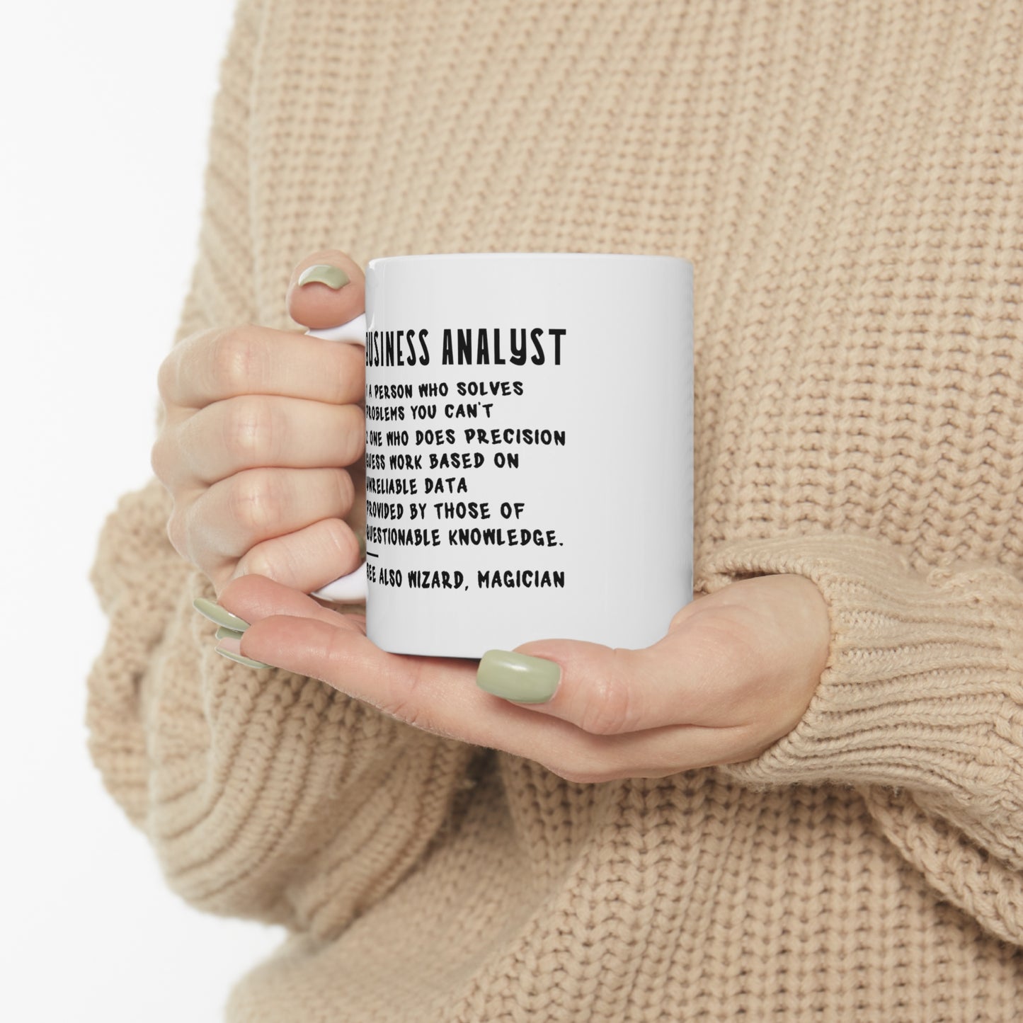 Business Analyst. 1 A Person Who Solves Problems You Can’t Perfect Tea Cup & Coffee Mug For Business Analyst