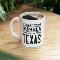 Load image into Gallery viewer, Texas State 11oz Coffee Mug - It&#39;s hard to be humble when you&#39;re from - Unique Funny Gift For Men and Women
