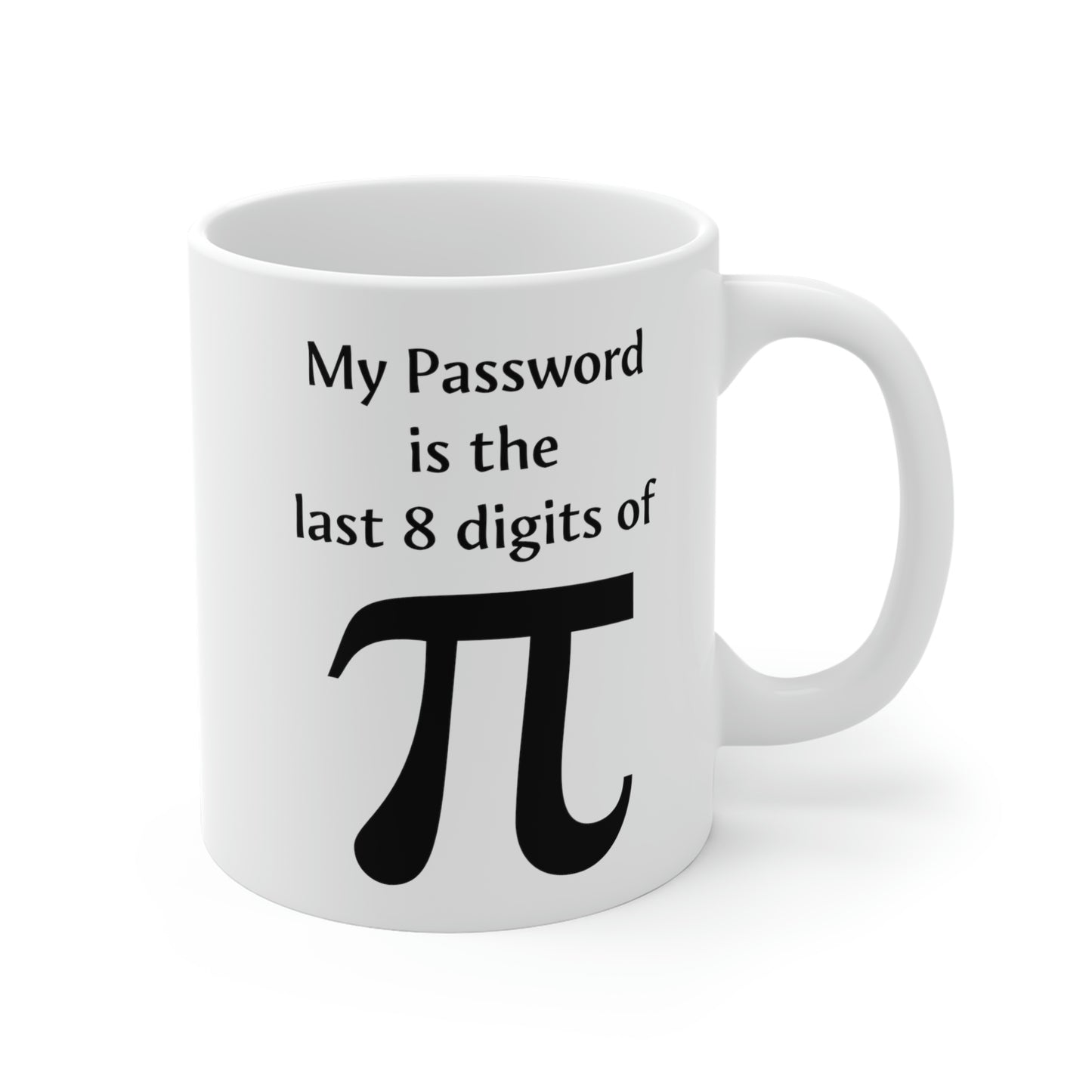 Funny Equation Coffee Mug - My Password is the last 8 digits of Pi Cup - Fun Gifts for Math Teacher