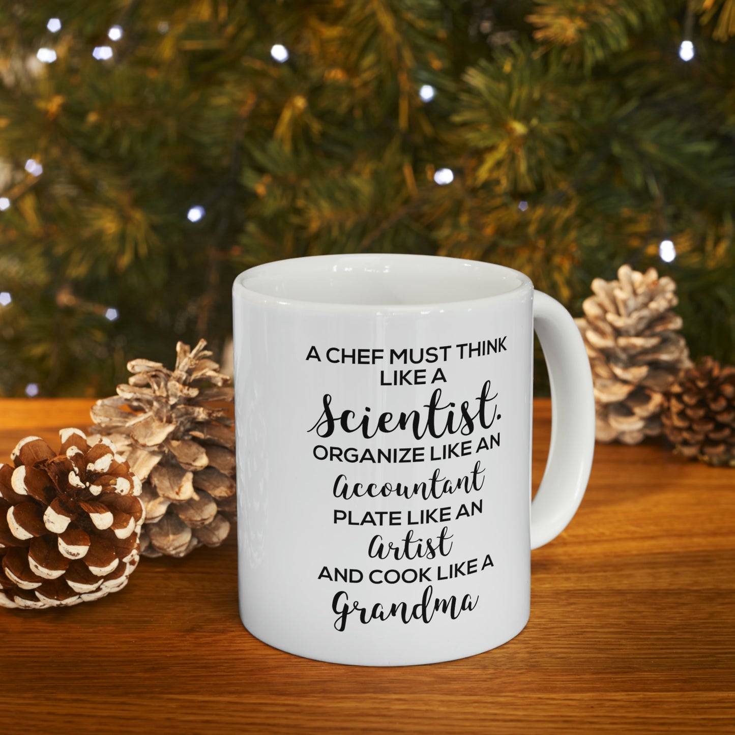 Chef Gifts - A Chef Must Think Like A Scientist. Organise Like An Accountant. Plate Like An Artist And Cook Like A Grandma - Perfect Mugs For Men & W