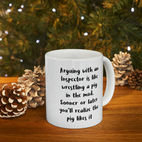 Load image into Gallery viewer, Funny Inspector Coffee Mug, Arguing With An Inspector Is Like Wrestling A Pig In The Mud - Best Sarcasm Gifts and Sarcasm For Men Women Math Inspector

