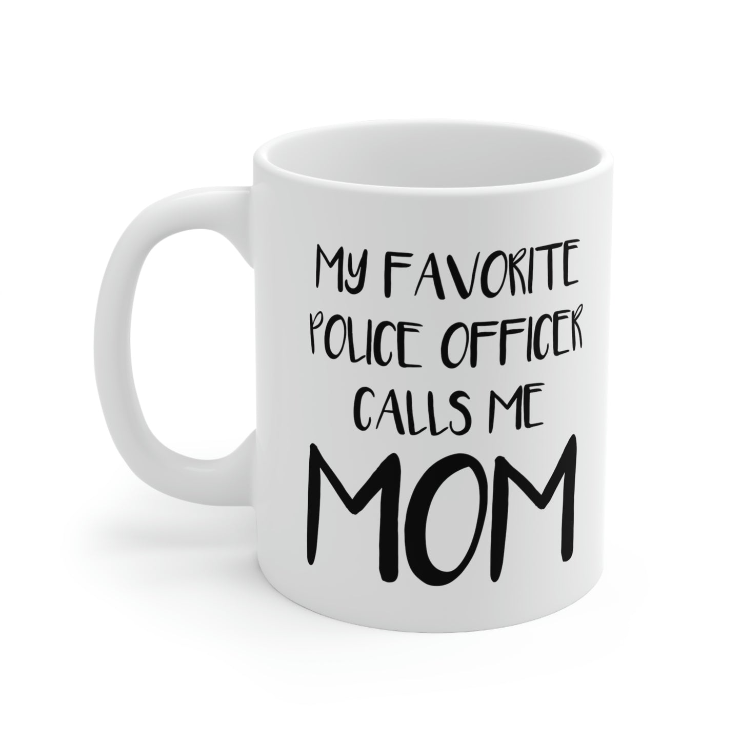 Police Officer Gifts for Mom, Police Mom Mug, My Favorite Police Officer Calls Me Mom, Police Academy Graduation Gifts, Birthday Christmas White Coffee Cup For Mother Coworker